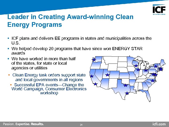 Leader in Creating Award-winning Clean Energy Programs § ICF plans and delivers EE programs