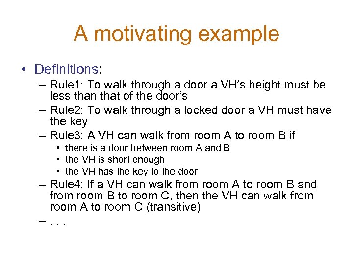 A motivating example • Definitions: – Rule 1: To walk through a door a