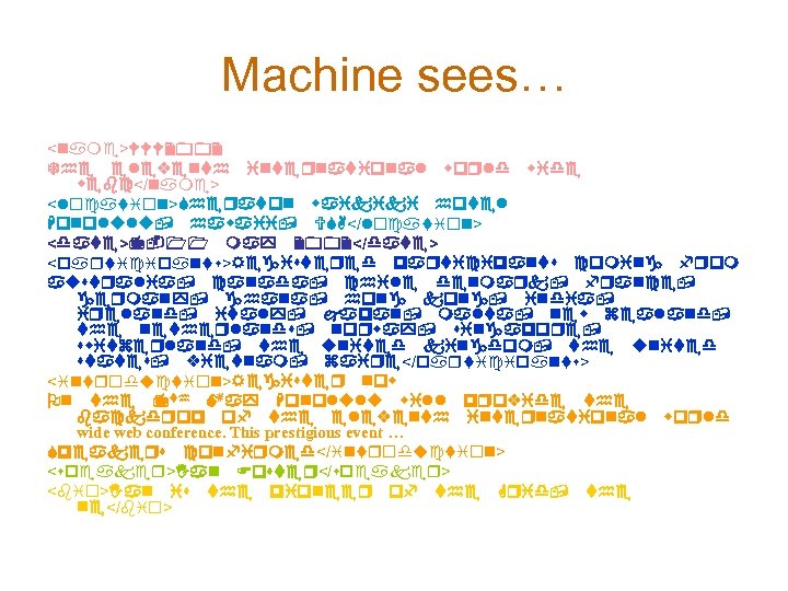 Machine sees… <name>WWW 2002 The eleventh international world wide webc</name> <location>Sheraton waikiki hotel Honolulu,