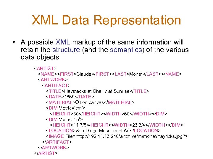 XML Data Representation • A possible XML markup of the same information will retain