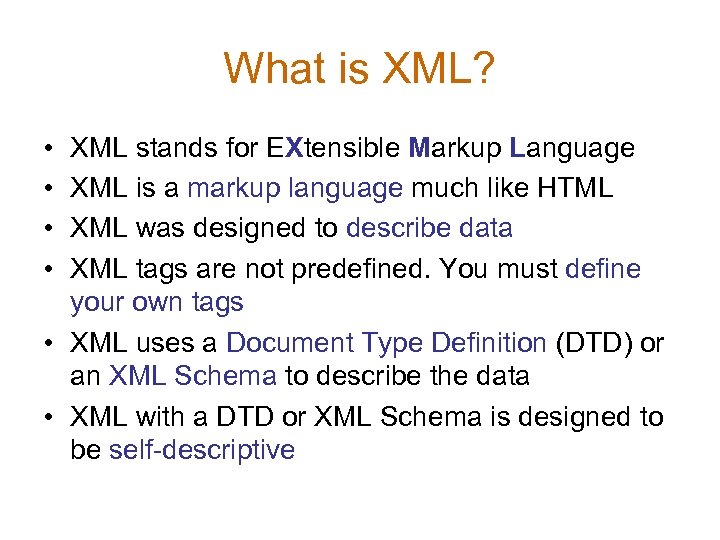 What is XML? • • XML stands for EXtensible Markup Language XML is a