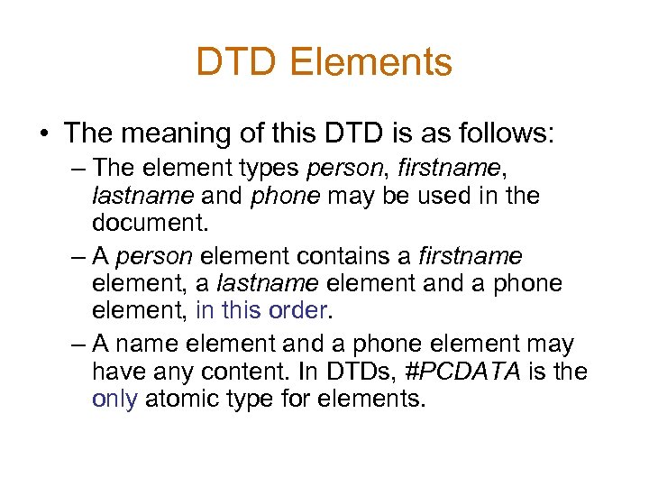 DTD Elements • The meaning of this DTD is as follows: – The element