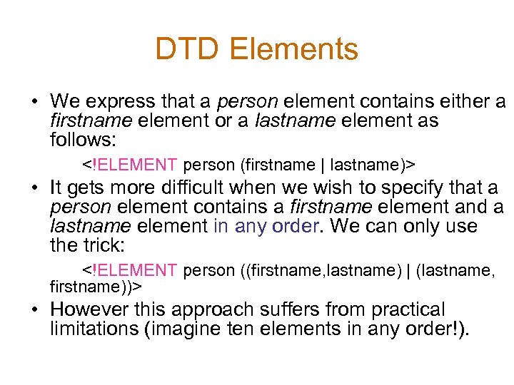 DTD Elements • We express that a person element contains either a firstname element