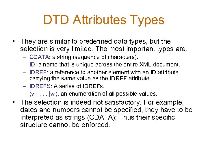 DTD Attributes Types • They are similar to predefined data types, but the selection