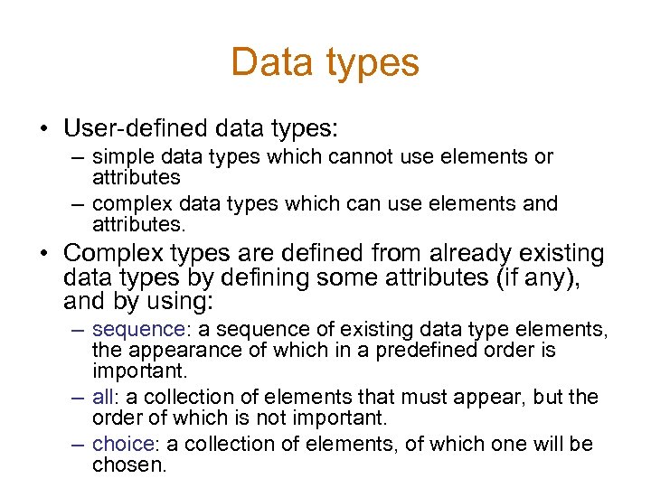 Data types • User-defined data types: – simple data types which cannot use elements