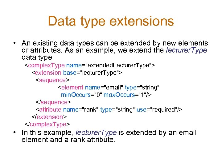 Data type extensions • An existing data types can be extended by new elements