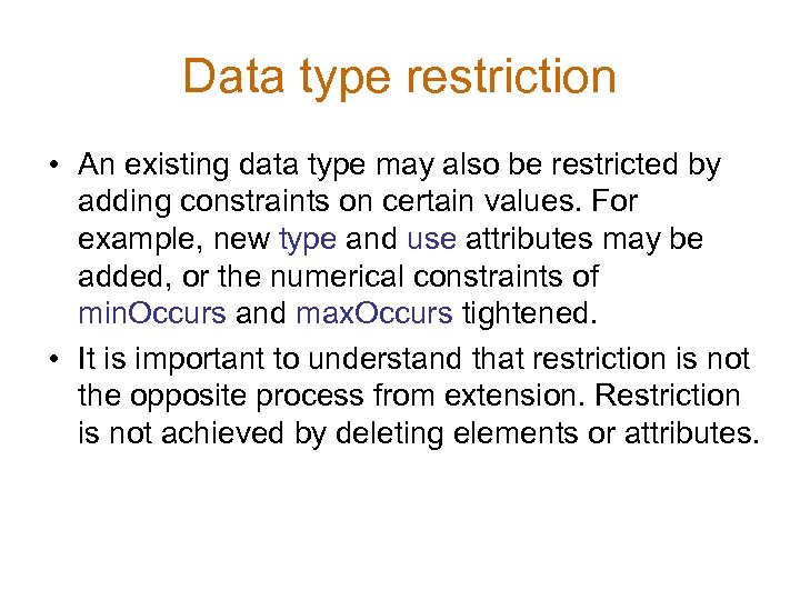 Data type restriction • An existing data type may also be restricted by adding