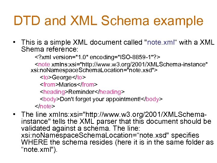 DTD and XML Schema example • This is a simple XML document called "note.