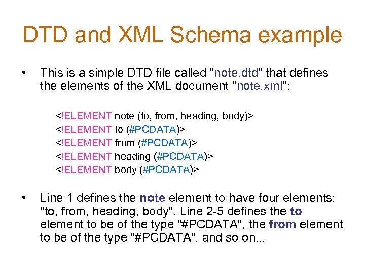 DTD and XML Schema example • This is a simple DTD file called "note.