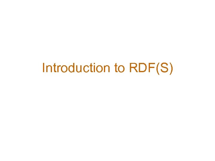 Introduction to RDF(S) 