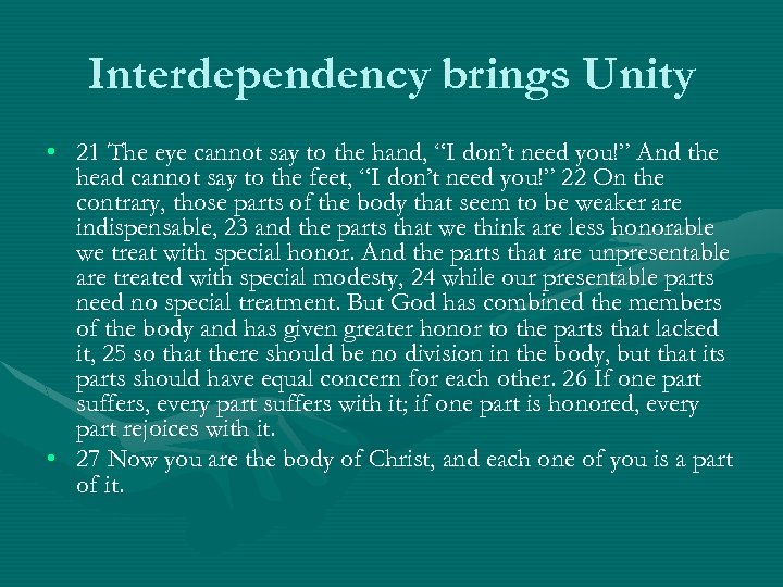 Interdependency brings Unity • 21 The eye cannot say to the hand, “I don’t