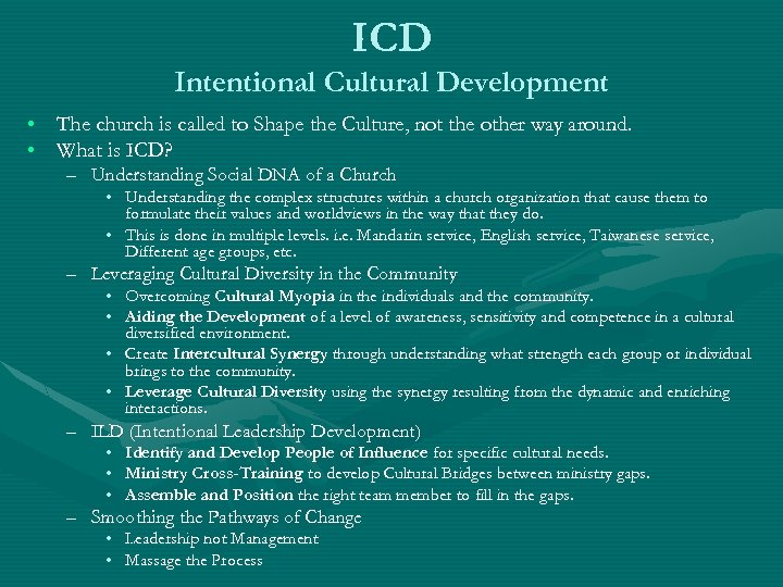 ICD Intentional Cultural Development • The church is called to Shape the Culture, not