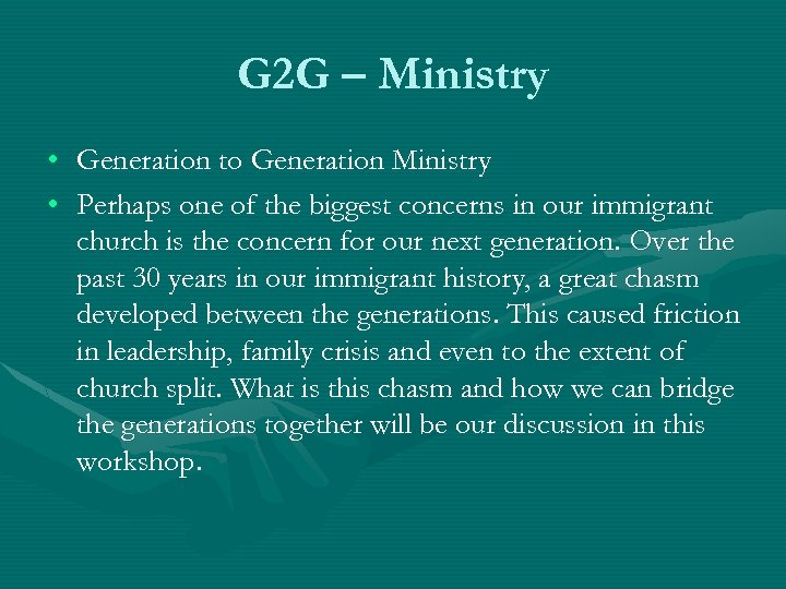 G 2 G – Ministry • • Generation to Generation Ministry Perhaps one of