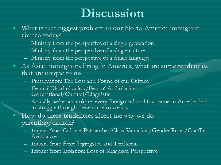 Discussion • What is that biggest problem in our North America immigrant church today?