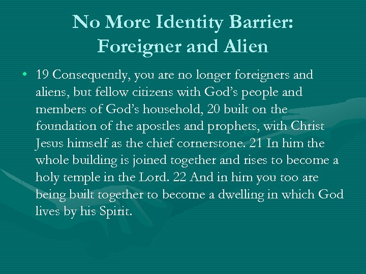 No More Identity Barrier: Foreigner and Alien • 19 Consequently, you are no longer
