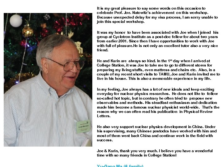 It is my great pleasure to say some words on this occasion to celebrate