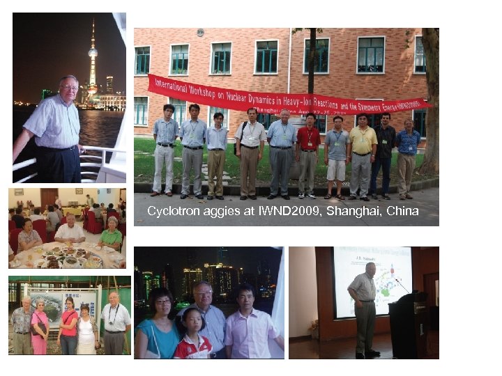 Cyclotron aggies at IWND 2009, Shanghai, China 