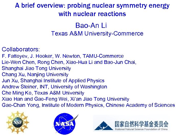 A brief overview: probing nuclear symmetry energy with nuclear reactions Bao-An Li Texas A&M
