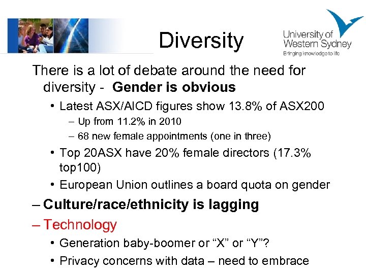 Diversity There is a lot of debate around the need for diversity - Gender