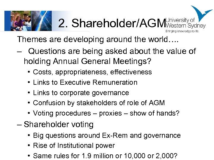 2. Shareholder/AGM Themes are developing around the world…. – Questions are being asked about