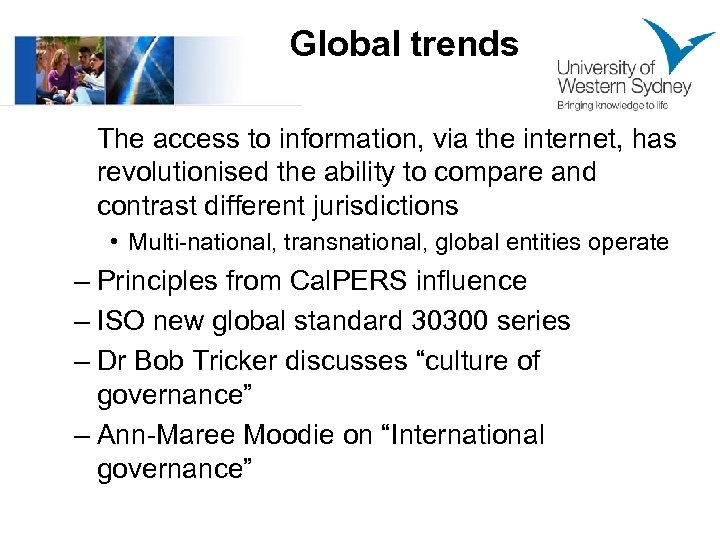 Global trends The access to information, via the internet, has revolutionised the ability to