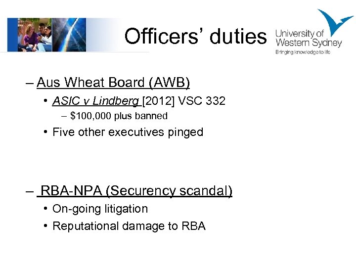 Officers’ duties – Aus Wheat Board (AWB) • ASIC v Lindberg [2012] VSC 332