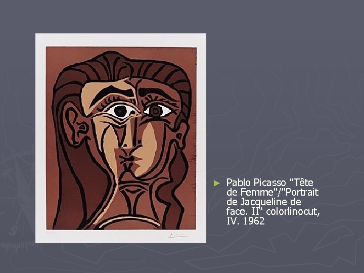 ► Pablo Picasso "Tête de Femme"/"Portrait de Jacqueline de face. II“ colorlinocut, IV. 1962