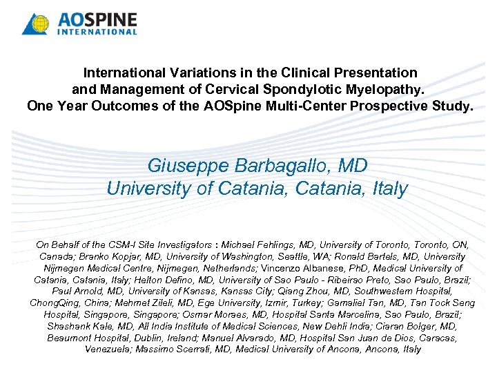 International Variations in the Clinical Presentation and Management of Cervical Spondylotic Myelopathy. One Year