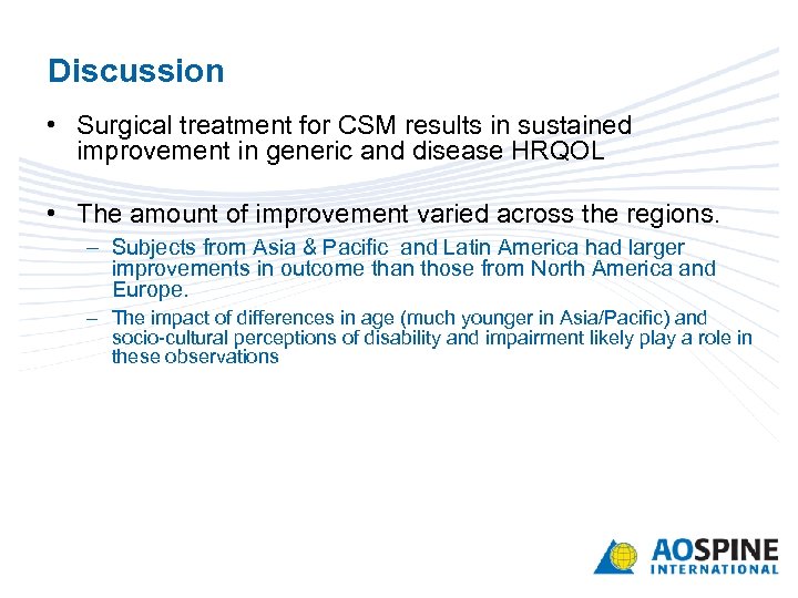 Discussion • Surgical treatment for CSM results in sustained improvement in generic and disease