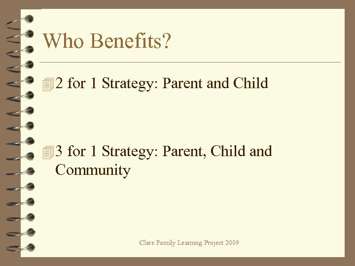 Who Benefits? 4 2 for 1 Strategy: Parent and Child 4 3 for 1