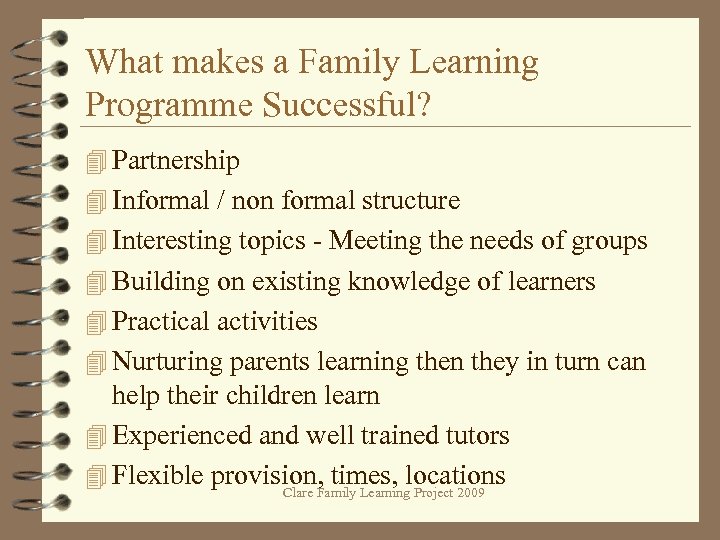 What makes a Family Learning Programme Successful? 4 Partnership 4 Informal / non formal