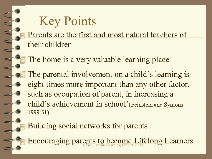 Key Points 4 Parents are the first and most natural teachers of their children