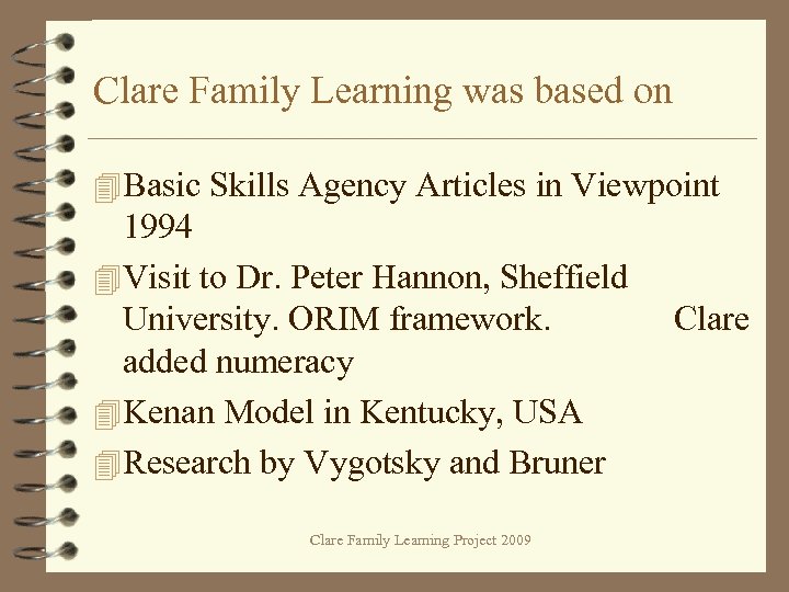 Clare Family Learning was based on 4 Basic Skills Agency Articles in Viewpoint 1994