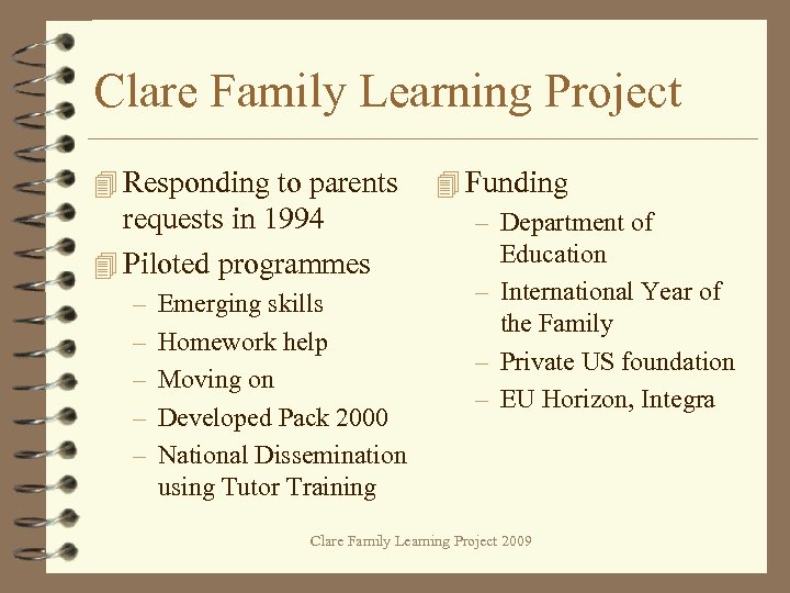 Clare Family Learning Project 4 Responding to parents requests in 1994 4 Piloted programmes