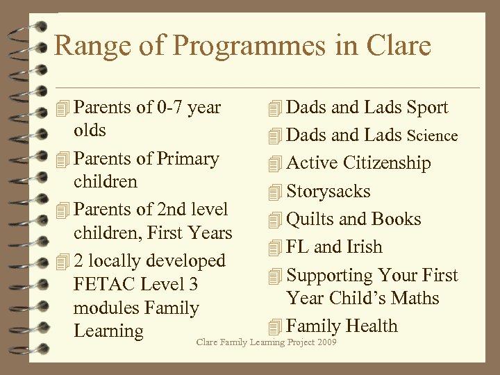 Range of Programmes in Clare 4 Parents of 0 -7 year 4 Dads and