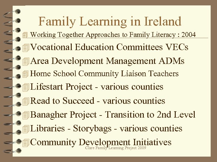 Family Learning in Ireland 4 Working Together Approaches to Family Literacy : 2004 4