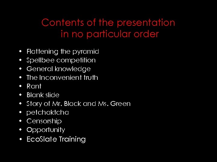 Contents of the presentation in no particular order • • • Flattening the pyramid