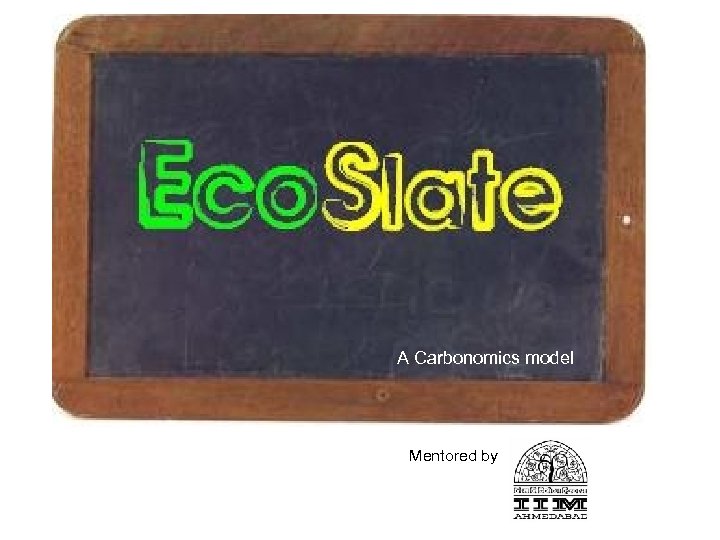 A Carbonomics model Mentored by 