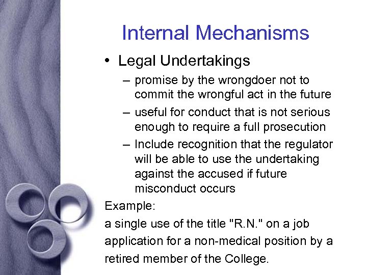 Internal Mechanisms • Legal Undertakings – promise by the wrongdoer not to commit the