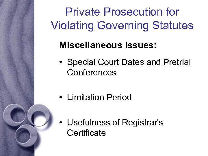 Private Prosecution for Violating Governing Statutes Miscellaneous Issues: • Special Court Dates and Pretrial