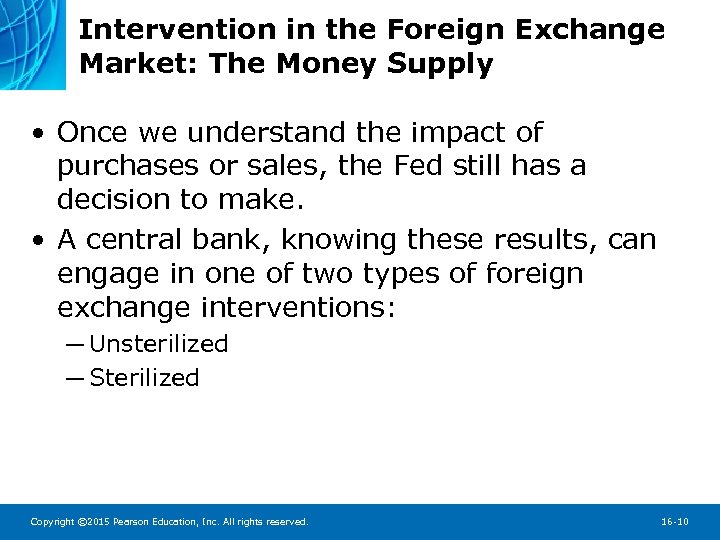 Intervention in the Foreign Exchange Market: The Money Supply • Once we understand the