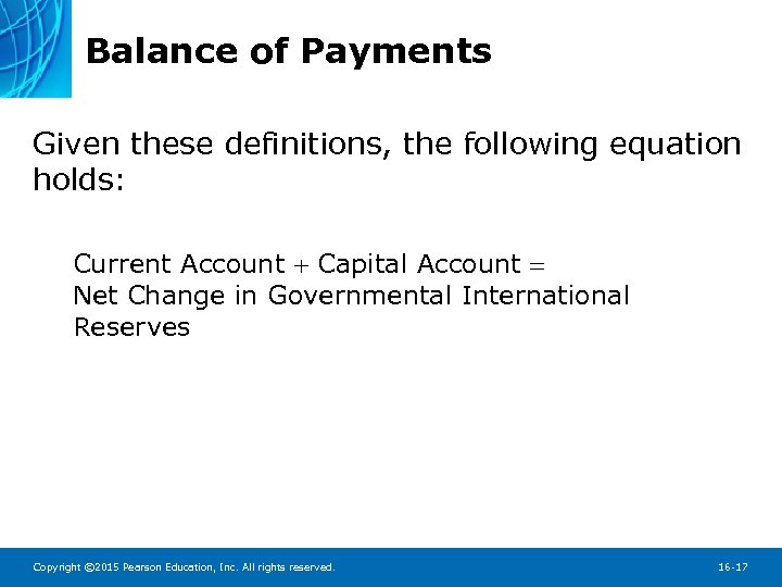 Balance of Payments Given these definitions, the following equation holds: Current Account + Capital