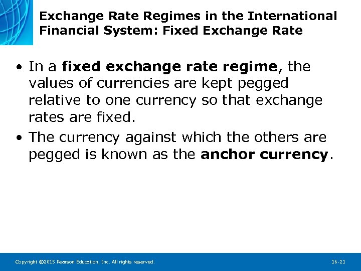 Exchange Rate Regimes in the International Financial System: Fixed Exchange Rate • In a