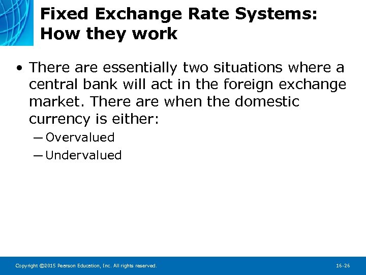 Fixed Exchange Rate Systems: How they work • There are essentially two situations where
