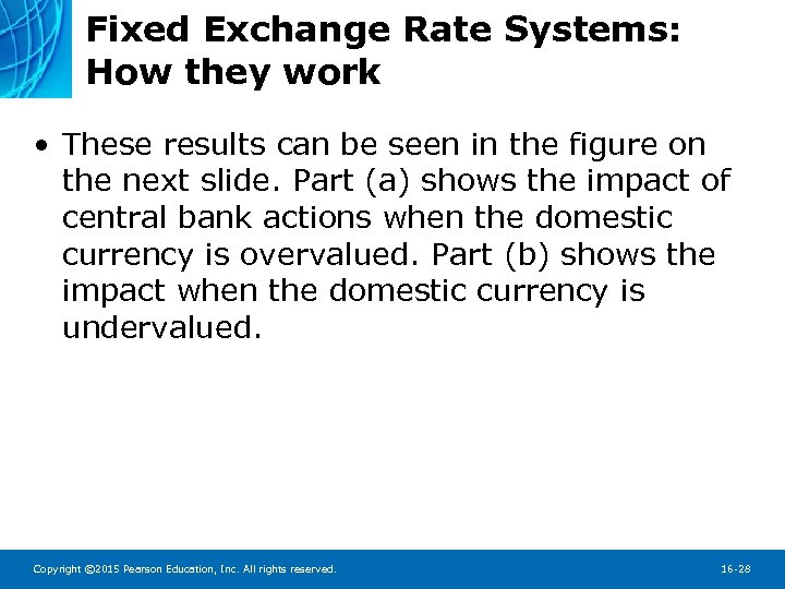 Fixed Exchange Rate Systems: How they work • These results can be seen in