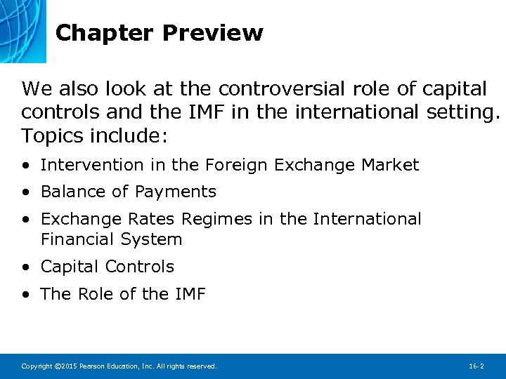 Chapter Preview We also look at the controversial role of capital controls and the