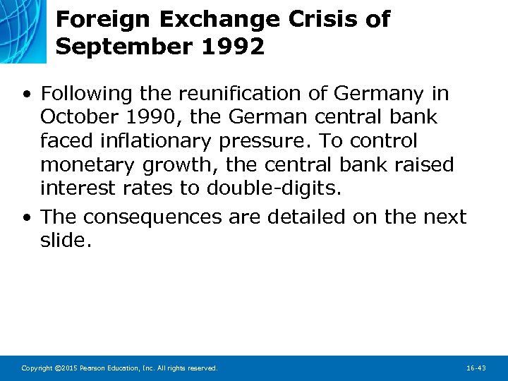 Foreign Exchange Crisis of September 1992 • Following the reunification of Germany in October