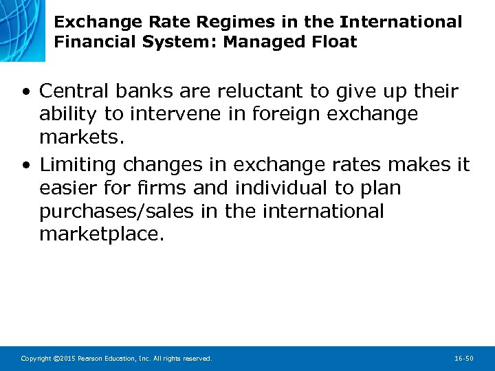 Exchange Rate Regimes in the International Financial System: Managed Float • Central banks are