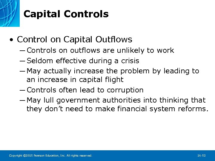 Capital Controls • Control on Capital Outflows ─ Controls on outflows are unlikely to