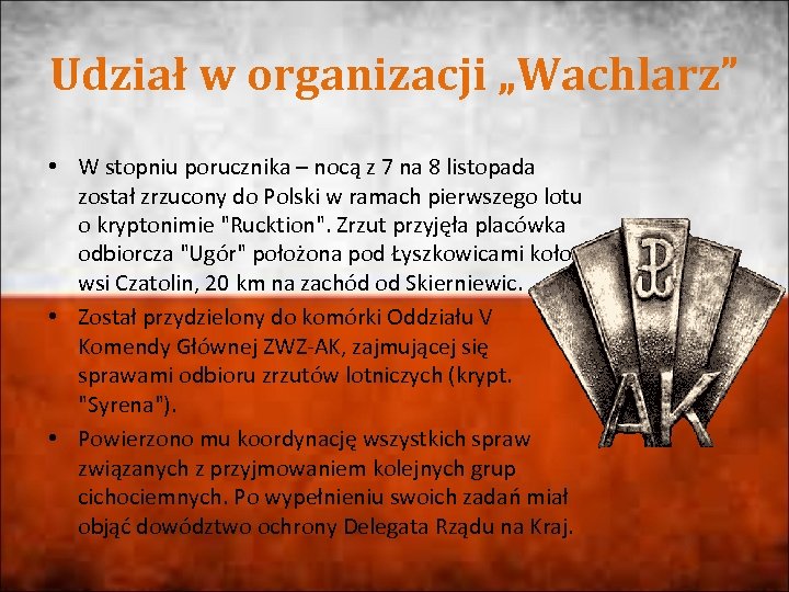 Udział w organizacji „Wachlarz” • W stopniu porucznika – nocą z 7 na 8